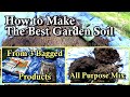 How to Make An All Purpose Garden Soil from 3 Bagged Products: Cheaper & Better Than Any Bagged Mix!