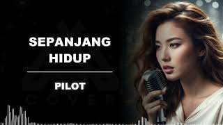 Download lagu SEPANJANG HIDUP _ PILOT _ AL COVER versi cewek mp3