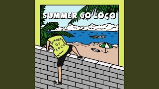 Summer Go Loco (Feat. GRAY)