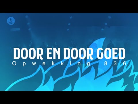 Opwekking 836 - Door en door goed - CD44 (lyric video)