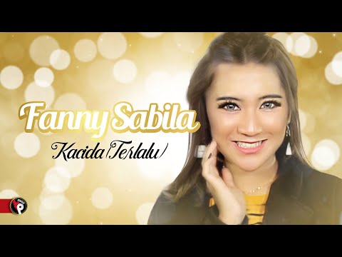 Fanny Sabila - Kacida (Terlalu) (Official Music Video)