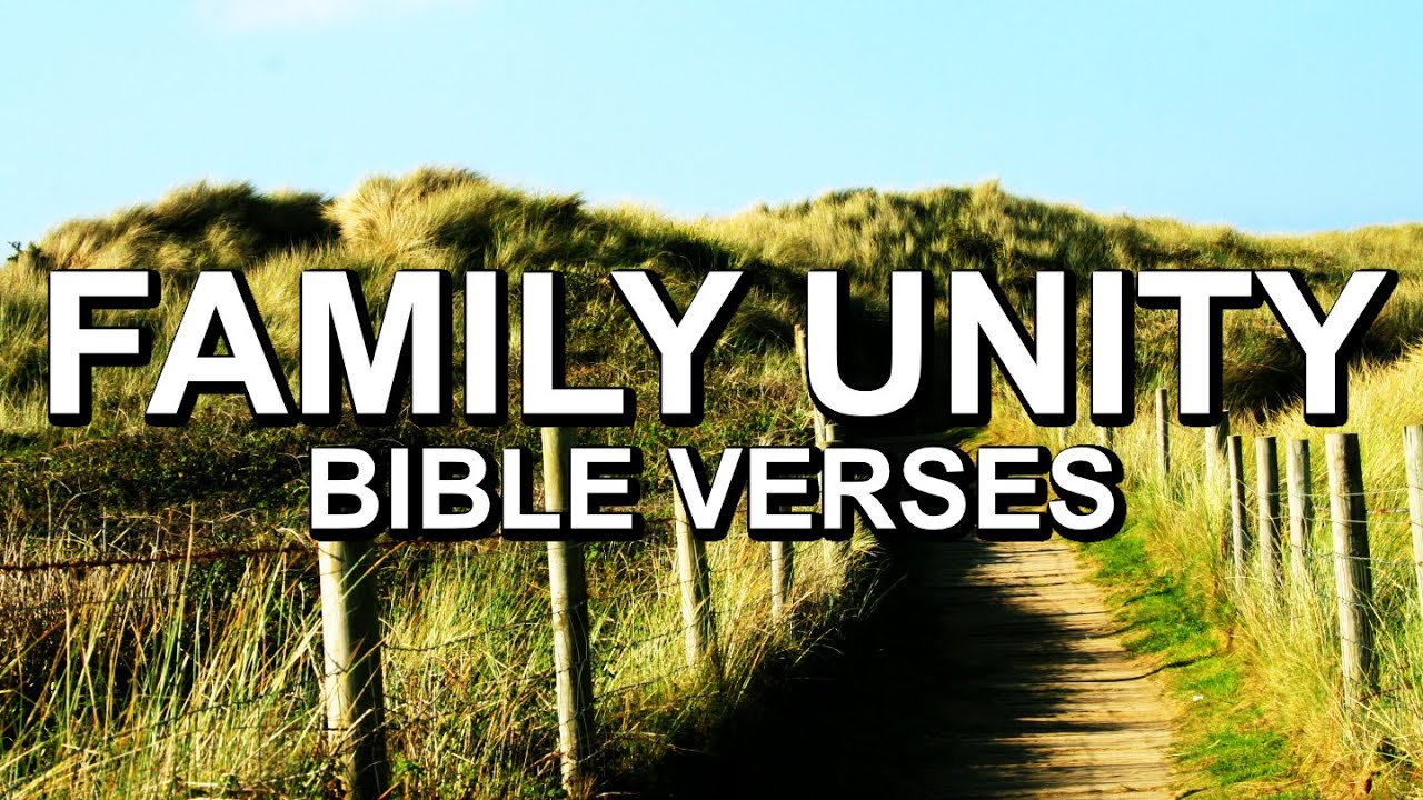 Family Unity Bible Verses | Scriptures For Inspiration, Motivation & Encouragement