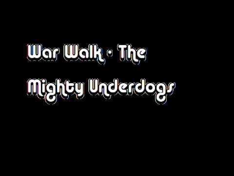 War Walk - The Mighty Underdogs