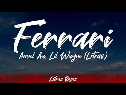 Ferrari - Anuel Aa, Lil Wayne (Letras / Lyrics) Letras Rojas