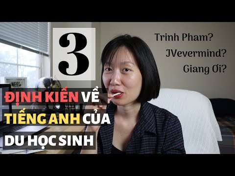 3 ĐỊNH KIẾN VỀ TIẾNG ANH CỦA DU HỌC SINH | Tiếng Anh của vlogger JV, Trinh Pham, Giang Ơi?