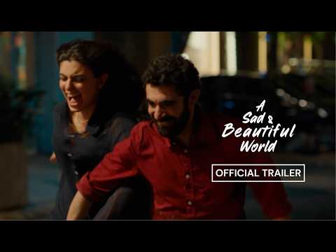 A SAD AND BEAUTIFUL WORLD I Official Trailer I In Select Theaters July 24