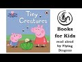 Peppa Pig Tiny Creatures Books Read Aloud For Children Audiobooks