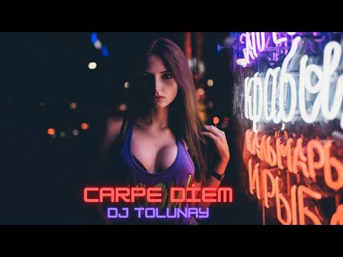 DJ Tolunay - Carpe Diem (Club Remix)