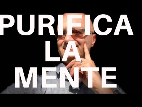 Purifica la tua mente