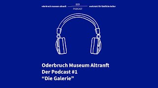 Oderbruch Museum Altranft - Der Podcast #1 "Die Galerie"