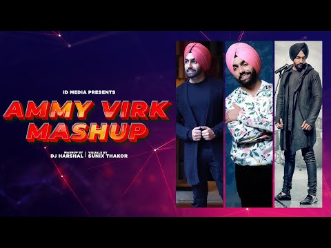 Ammy Virk Mega Mashup | Birthday Special | Latest Punjabi Songs 2021 | IDMedia