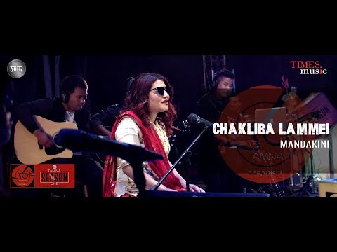 CHAKLIBA LAMMEI || MANDAKINI || TAMNA SEASON ONE