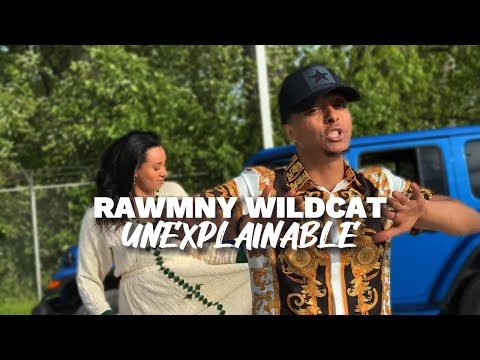 Rawmny Wildcat - UNEXPLAINABLE (Official Music Video)