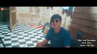 Download lagu Buih Jadi Permadani - Versi Slow - Cover Arif Bm mp3