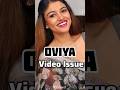 Oviya Video Issue Oviya Viral Video Oviya Oviyahelen Tamilshorts Shortsfeed Oviyalovers