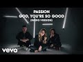 Passion Kristian Stanfill God You Re So Good Radio Version Audio Ft Melodie Malone
