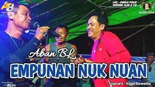 Download lagu EMPUNAN NUK NUAN || ABAN BL feat BUJANG LAPUK GROUP 🔴 LIVE - WEDDING AT SUNGAI PUKAT 🔥 mp3