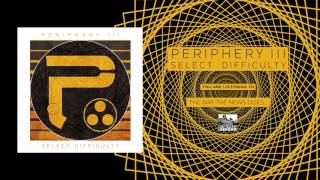 PERIPHERY - The Way The News Goes...