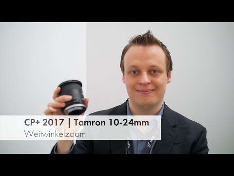 Tamron 10-24 mm Di II VC HLD - Hands-On Test von der CP+ 2017 [Deutsch]