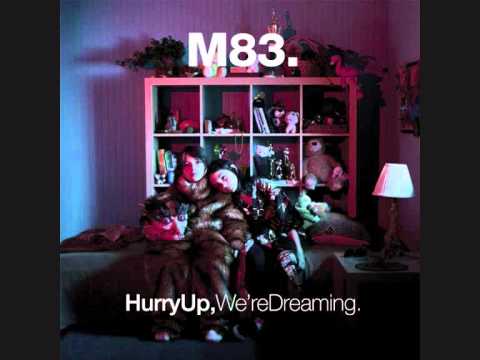 M83 - Hurry Up, We're Dreaming Outro