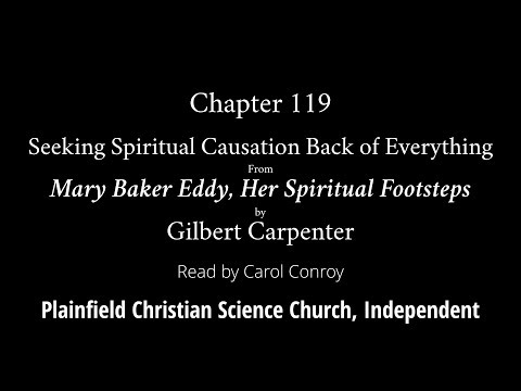 Chapter 119 of Mary Baker Eddy, Her Spiritual Footsteps, By Gilbert Carpenter