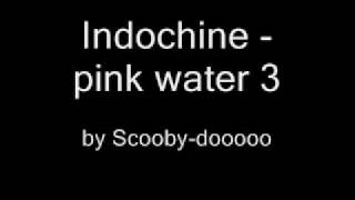Indochine pink water 3