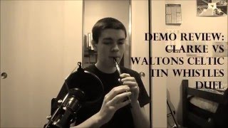 Video thumbnail for Clarke vs Waltons Tin Whistle in D Demo and Review by Matt Winkler