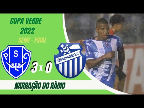 NARRAÇÃO DO RÁDIO I PAYSANDU 3 X 0 SÃO RAIMUNDO -AM I SEMI -FINAL COPA VERDE 2022