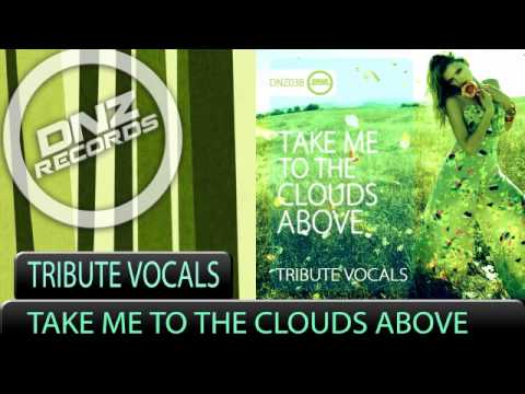 DNZ038 // TRIBUTE VOCALS - TAKE ME TO THE CLOUDS ABOVE (Official Video DNZ RECORDS)