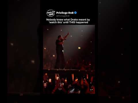 Drake said ‘Watch this’ and lost his mind on stage