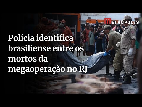 Brasiliense está entre os mortos em megaoperação do RJ; PCDF investiga