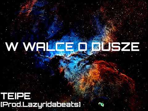 W WALCE O DUSZE-TEIPE [Prod.LazyRida]