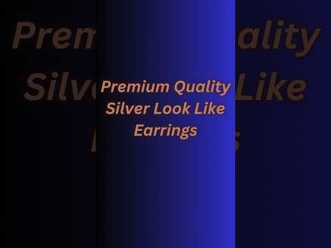 Premium Quality Silver Look Like Earrings