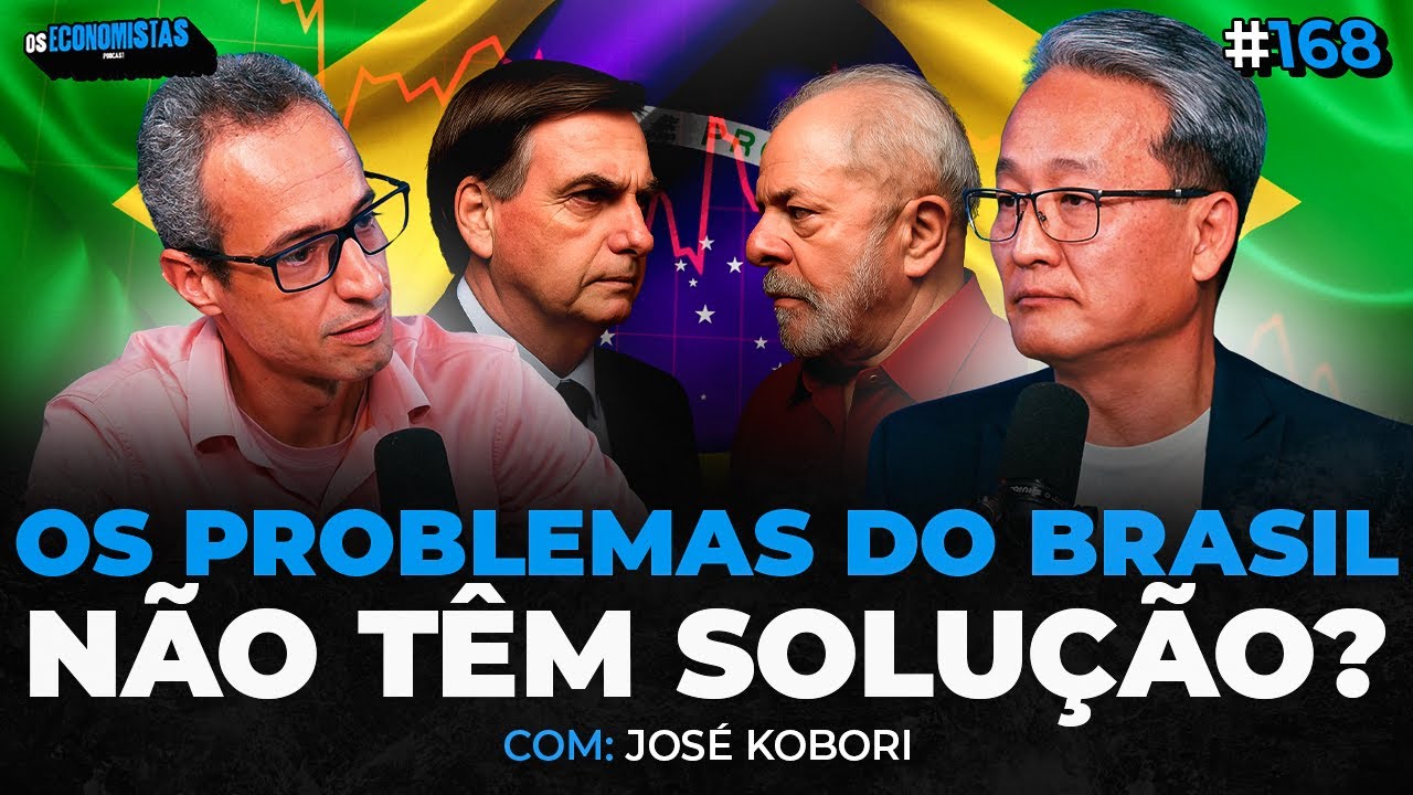 JOSÉ KOBORI: OS PROBLEMAS DO BRASIL TÊM SOLUÇÃO? | Os Economistas 168
