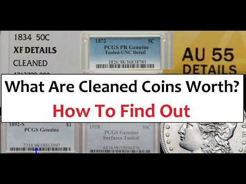 Cleaned Coin Values. How Much Are Cleaned Coins Are Worth?