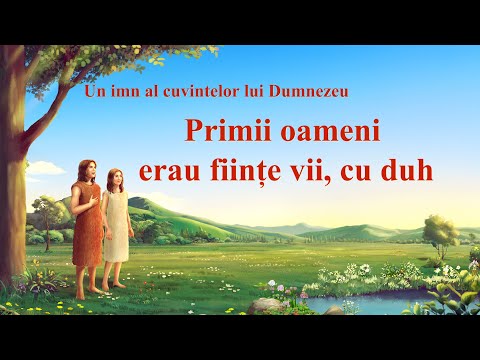 Cantari crestine „Primii oameni erau ființe vii, cu duh”