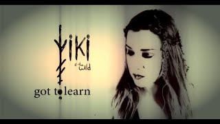 VIKI & The Wild - GOT TO LEARN (Official video) - feat. Mighty Aphrodite