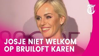 Josje niet welkom op bruiloft Karen