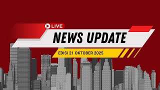 🔴LIVE UPDATE NEWS EDITION OCTOBER 21, 2025