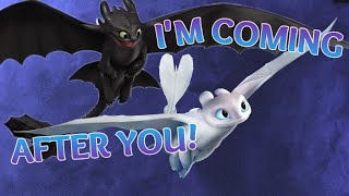 【Toothless x Light Fury】¦ ¦「HTTYD Edit」→  ❝I'm Coming After You❞ ᴴᴰ