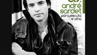 André Sardet - Pára, escuta e olha
