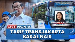 Kabar Kenaikan Tarif Transjakarta: Pramono Sebut Usulan Mencapai Rp 5.000 atau Rp 7.000