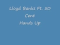 Lloyd Banks Ft. 50 Cent Hands Up