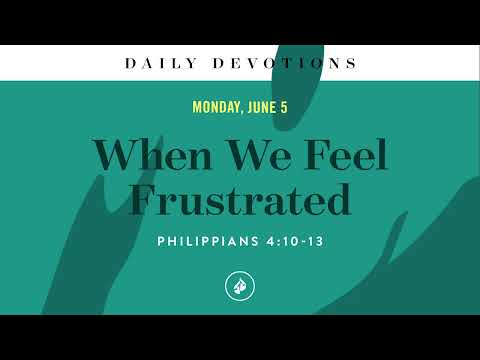 When We Feel Frustrated – Daily Devotional