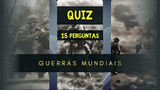 QUIZ de História | 15 Perguntas Sobre as Guerras Mundiais