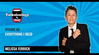 Talksicology: Everything I Need | Melissa Ferrick (Episode 80)