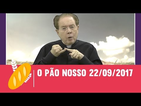 O Pão Nosso - 22/09/2017