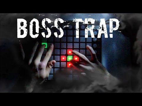 Boss Trap (Live Launchpad Remix)