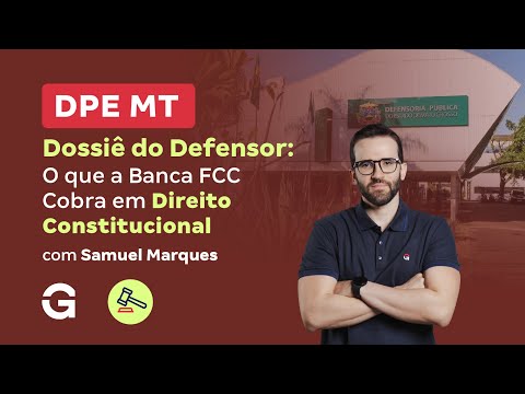 Concurso DPE MT | Dossiê do Defensor: O que a Banca FCC Cobra em Direito Constitucional
