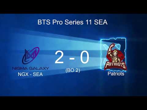 BTS Pro Series 11 SEA - Nigma Galaxy SEA vs Patriots